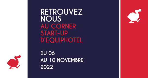 Retrouvez-nous Dodo-up sur le salon EquipHotel2022, Paris Porte de Versailles